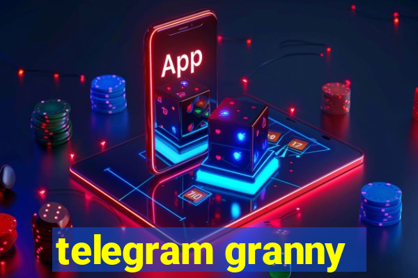 telegram granny